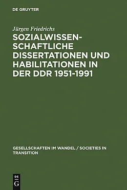 E-Book (pdf) Sozialwissenschaftliche Dissertationen und Habilitationen in der DDR 1951-1991 von Jürgen Friedrichs