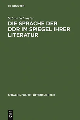 E-Book (pdf) Die Sprache der DDR im Spiegel ihrer Literatur von Sabina Schroeter