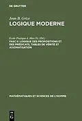 E-Book (pdf) Logique des propositions et des prédicats, tables de vérité et axiomatisation von Jean-Blaise Grize