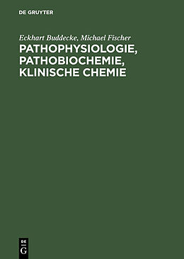E-Book (pdf) Pathophysiologie, Pathobiochemie, klinische Chemie von Eckhart Buddecke, Michael Fischer