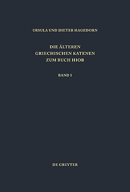 E-Book (pdf) Die älteren griechischen Katenen zum Buch Hiob / Einleitung, Prologe und Epiloge, Fragmente zu Hiob 1,1 - 8,22 von 