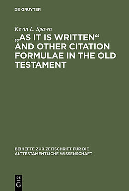 E-Book (pdf) "As It Is Written" and Other Citation Formulae in the Old Testament von Kevin L. Spawn