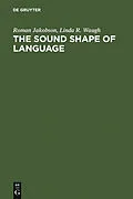 PDF The Sound Shape of Language von Roman Jakobson, Linda R. Waugh