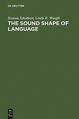 PDF The Sound Shape of Language von Roman Jakobson, Linda R. Waugh