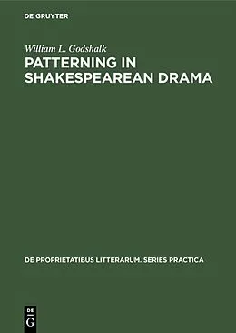 E-Book (pdf) Patterning in Shakespearean Drama von William L. Godshalk