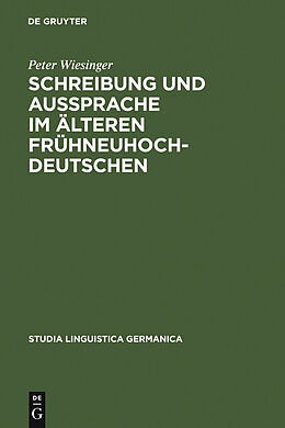 E-Book (pdf) Schreibung und Aussprache im älteren Frühneuhochdeutschen von Peter Wiesinger
