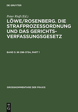 E-Book (pdf) Löwe/Rosenberg. Die Strafprozeßordnung und das Gerichtsverfassungsgesetz / §§ 296-373a von 