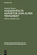 E-Book (pdf) Ausgewählte Aufsätze zum Alten Testament von Siegfried Wagner