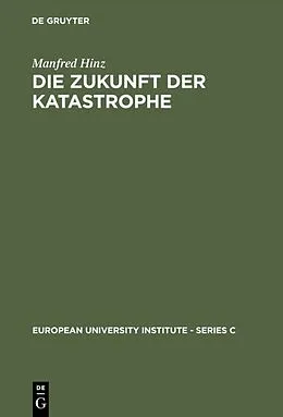 E-Book (pdf) Die Zukunft der Katastrophe von Manfred Hinz