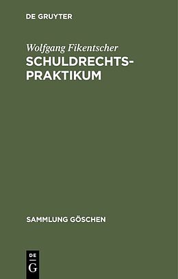 E-Book (pdf) Schuldrechtspraktikum von Wolfgang Fikentscher