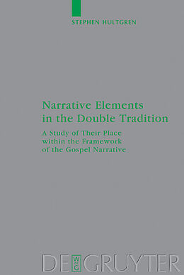 E-Book (pdf) Narrative Elements in the Double Tradition von Stephen Hultgren