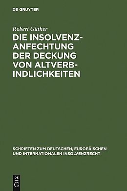 E-Book (pdf) Die Insolvenzanfechtung der Deckung von Altverbindlichkeiten von Robert Güther