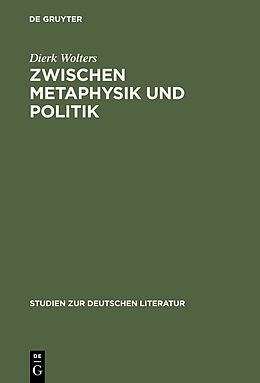 E-Book (pdf) Zwischen Metaphysik und Politik von Dierk Wolters