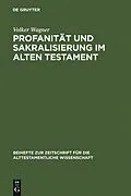 E-Book (pdf) Profanität und Sakralisierung im Alten Testament von Volker Wagner