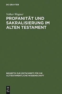 E-Book (pdf) Profanität und Sakralisierung im Alten Testament von Volker Wagner