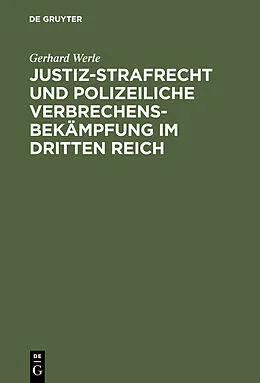 E-Book (pdf) Justiz-Strafrecht und polizeiliche Verbrechensbekämpfung im Dritten Reich von Gerhard Werle