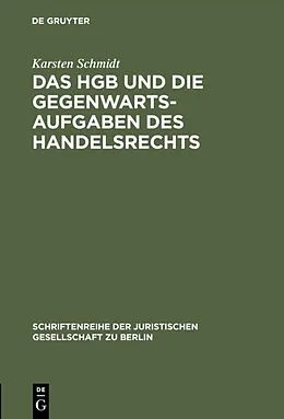 E-Book (pdf) Das HGB und die Gegenwartsaufgaben des Handelsrechts von Karsten Schmidt