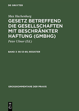 E-Book (pdf) Max Hachenburg: Gesetz betreffend die Gesellschaften mit beschränkter Haftung (GmbHG) / §§ 5385; Register von Max Hachenburg