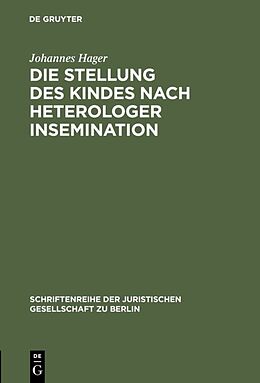E-Book (pdf) Die Stellung des Kindes nach heterologer Insemination von Johannes Hager