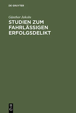 PDF Studien zum fahrlässigen Erfolgsdelikt von Günther Jakobs