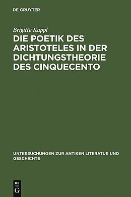 E-Book (pdf) Die Poetik des Aristoteles in der Dichtungstheorie des Cinquecento von Brigitte Kappl