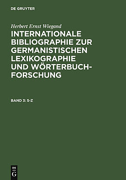 E-Book (pdf) Herbert Ernst Wiegand: Internationale Bibliographie zur germanistischen... / S-Z von Herbert Ernst Wiegand