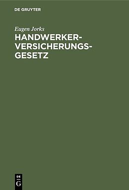 E-Book (pdf) Handwerkerversicherungsgesetz von Eugen Jorks
