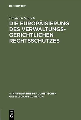 E-Book (pdf) Die Europäisierung des verwaltungsgerichtlichen Rechtsschutzes von Friedrich Schoch