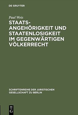 E-Book (pdf) Staatsangehörigkeit und Staatenlosigkeit im gegenwärtigen Völkerrecht von Paul Weis