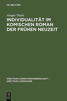 E-Book (pdf) Individualität im komischen Roman der Frühen Neuzeit von Ansgar Thiele