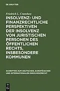 E-Book (pdf) Insolvenz- und finanzrechtliche Perspektiven der Insolvenz von juristischen Personen des öffentlichen Rechts, insbesondere Kommunen von Friedrich L. Cranshaw