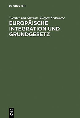 E-Book (pdf) Europäische Integration und Grundgesetz von Werner von Simson, Jürgen Schwarze