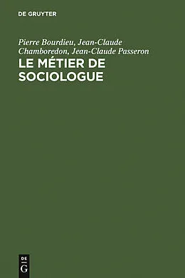 E-Book (pdf) Le métier de sociologue von Pierre Bourdieu, Jean-Claude Chamboredon, Jean-Claude Passeron