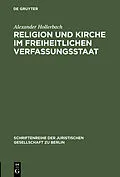E-Book (pdf) Religion und Kirche im freiheitlichen Verfassungsstaat von Alexander Hollerbach