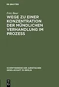 E-Book (pdf) Wege zu einer Konzentration der mündlichen Verhandlung im Prozeß von Fritz Baur