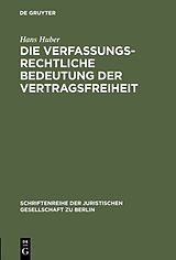 E-Book (pdf) Die verfassungsrechtliche Bedeutung der Vertragsfreiheit von Hans Huber