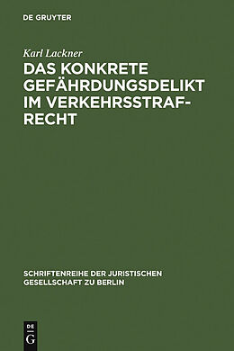 E-Book (pdf) Das konkrete Gefährdungsdelikt im Verkehrsstrafrecht von Karl Lackner