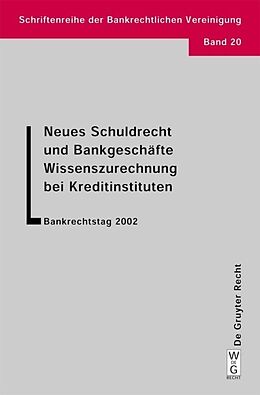 E-Book (pdf) Neues Schuldrecht und Bankgeschäfte. Wissenszurechnung bei Kreditinstituten von Walther Hadding, Klaus J. Hopt, Herbert Schimansky
