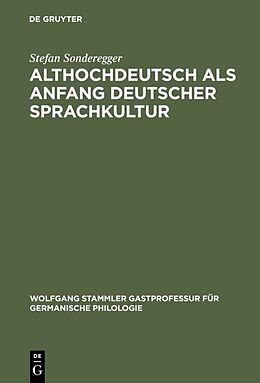 E-Book (pdf) Althochdeutsch als Anfang deutscher Sprachkultur von Stefan Sonderegger