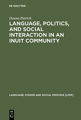 eBook (pdf) Language, Politics, and Social Interaction in an Inuit Community de Donna Patrick