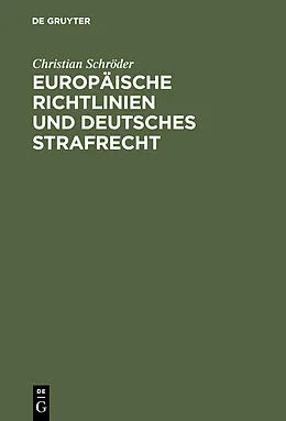 E-Book (pdf) Europäische Richtlinien und deutsches Strafrecht von Christian Schröder