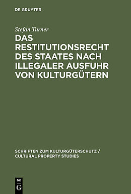 E-Book (pdf) Das Restitutionsrecht des Staates nach illegaler Ausfuhr von Kulturgütern von Stefan Turner