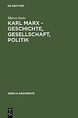 E-Book (pdf) Karl Marx - Geschichte, Gesellschaft, Politik von Marco Iorio