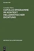 PDF Catulls Epigramme im Kontext hellenistischer Dichtung von Cornelius Hartz