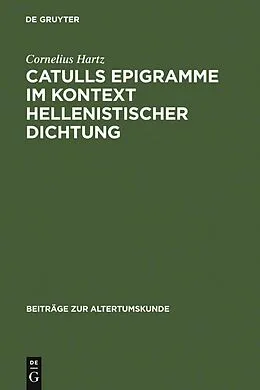PDF Catulls Epigramme im Kontext hellenistischer Dichtung von Cornelius Hartz