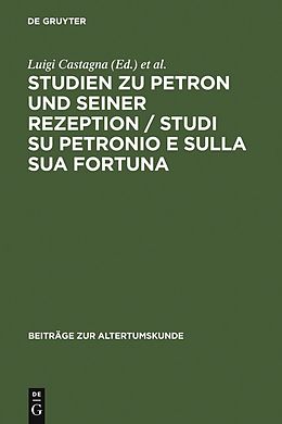 E-Book (pdf) Studien zu Petron und seiner Rezeption / Studi su Petronio e sulla sua fortuna von 
