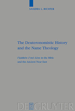 E-Book (pdf) The Deuteronomistic History and the Name Theology von Sandra L. Richter