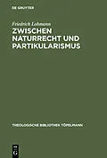 PDF Zwischen Naturrecht und Partikularismus von Friedrich Lohmann