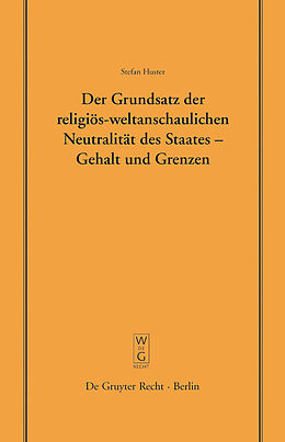 E-Book (pdf) Der Grundsatz der religiös-weltanschaulichen Neutralität des Staates  Gehalt und Grenzen von Stefan Huster