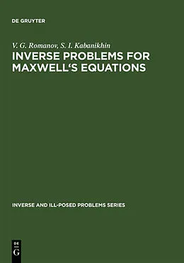 PDF Inverse Problems for Maxwell's Equations von V. G. Romanov, S. I. Kabanikhin